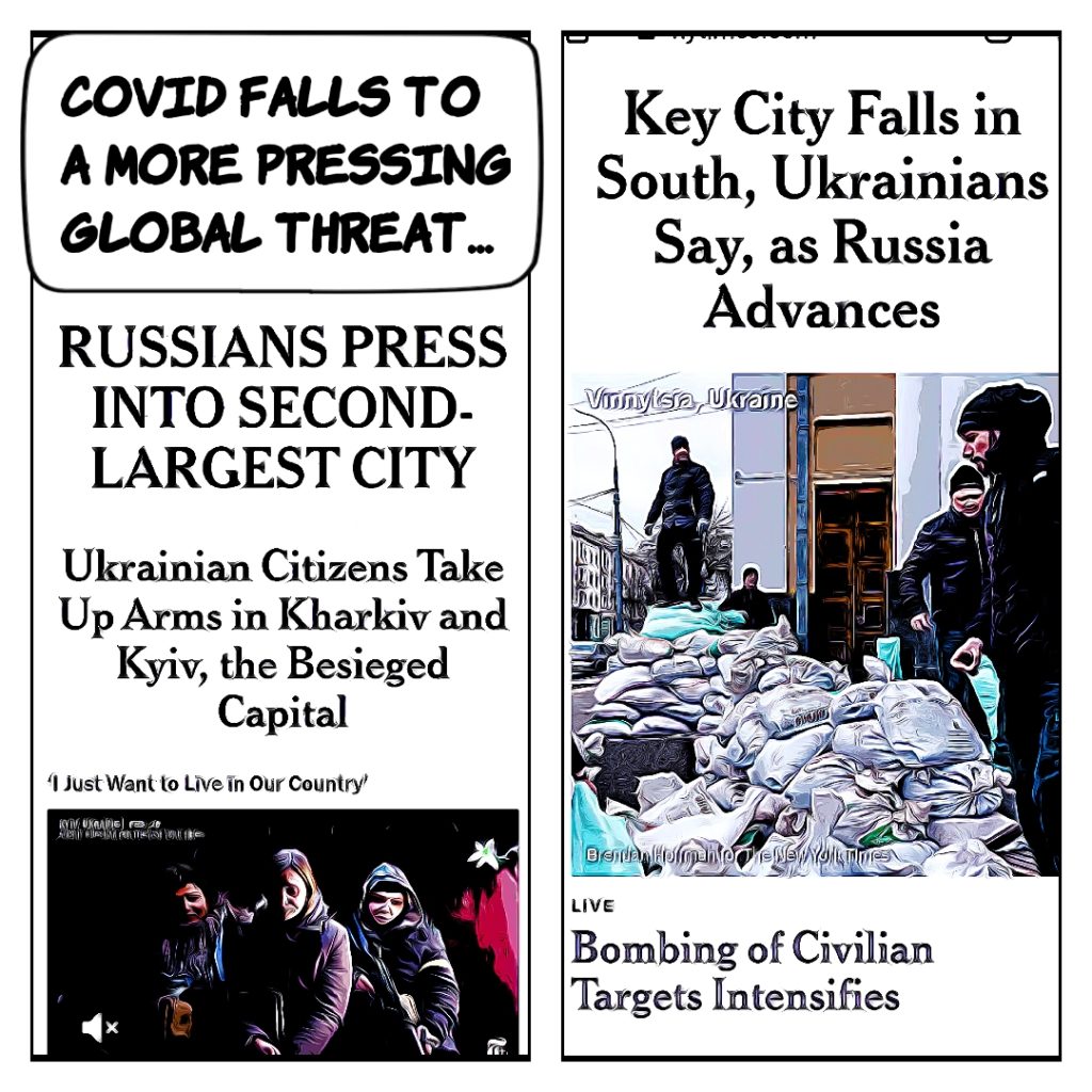Headlines about the Ukraine invasion: Covid falls to a more pressing global threat.