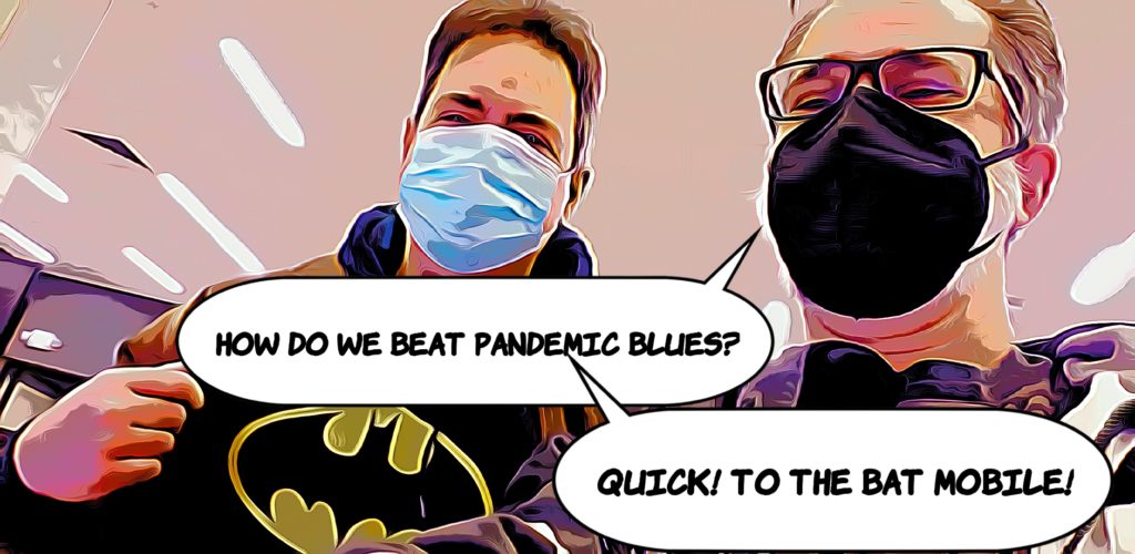 Uncle Arthur and Papa: Masks and Batman sweatshirt: How do we beat the Covid blues? asks Papa, Uncle Arthur replies: quick to the Bat mobile!