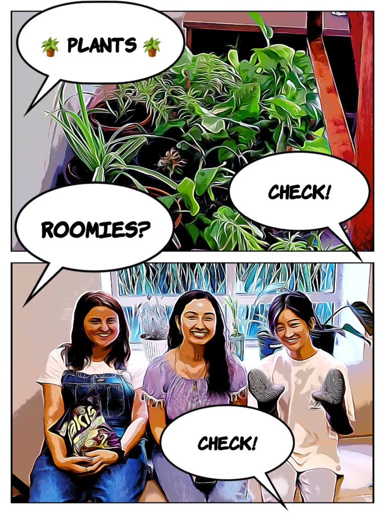 plants, check; roomies, check